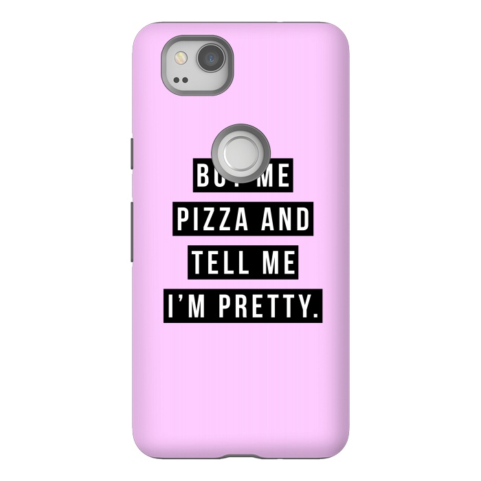 Pixel 2 StrongFit Buy me pizza and tell me I'm pretty by Mitxel Gonzalez