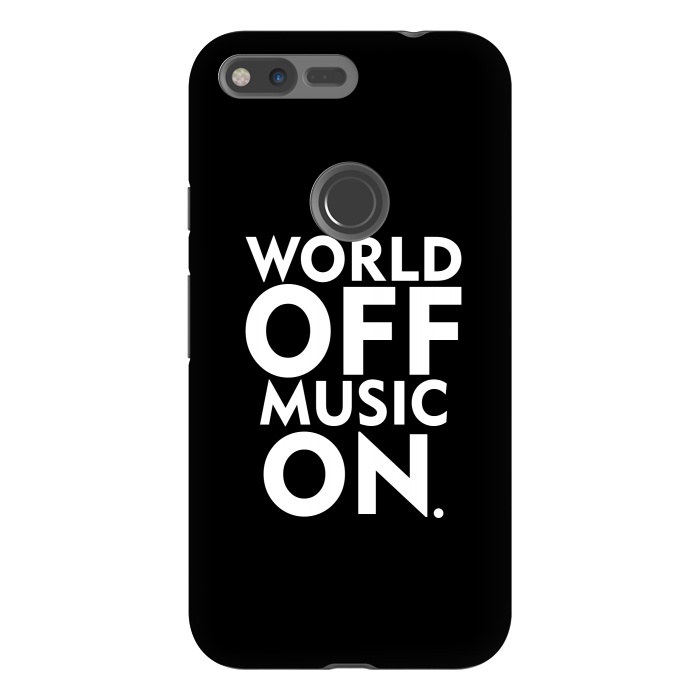 Pixel XL StrongFit World Off Music On by Dhruv Narelia