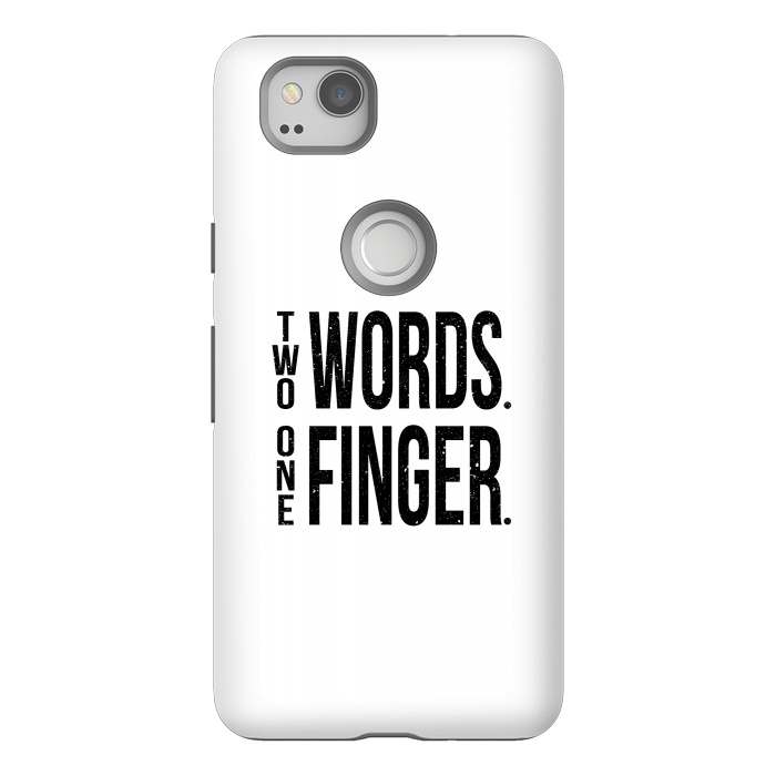 Pixel 2 StrongFit Two Words One Finger by Dhruv Narelia