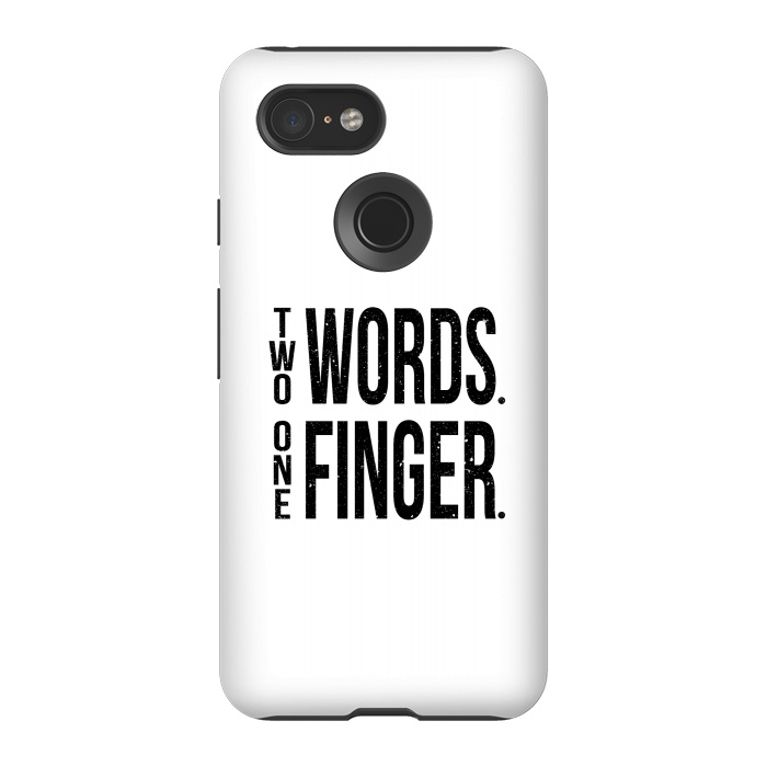 Pixel 3 StrongFit Two Words One Finger by Dhruv Narelia