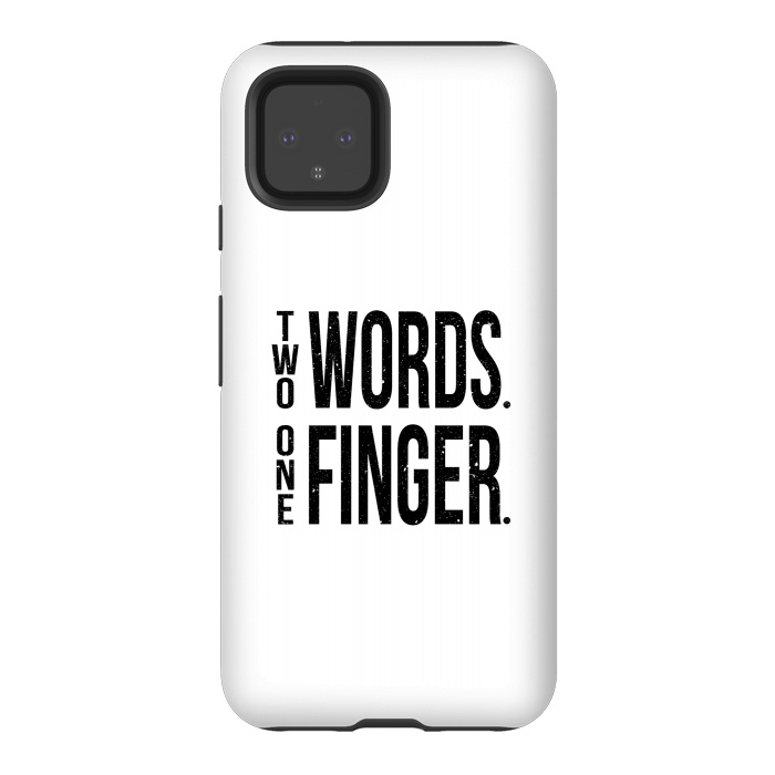 Pixel 4 StrongFit Two Words One Finger by Dhruv Narelia