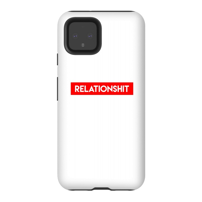 Pixel 4 StrongFit RelationShit by Dhruv Narelia