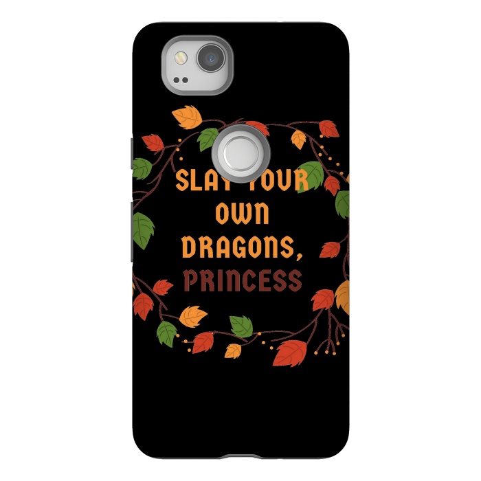 Pixel 2 StrongFit slay your own dragons princess by MALLIKA