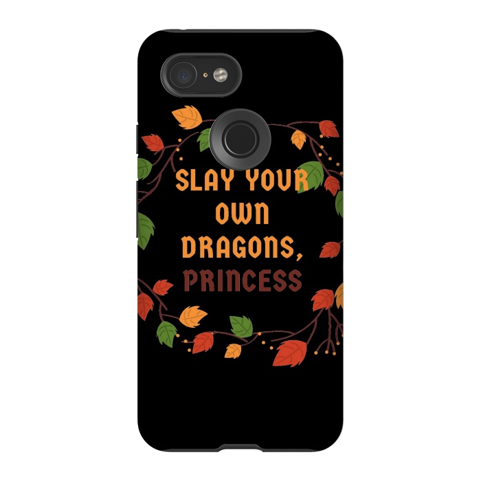 Pixel 3 StrongFit slay your own dragons princess by MALLIKA