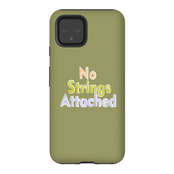 Pixel 4 StrongFit No Strings Attached by Dhruv Narelia