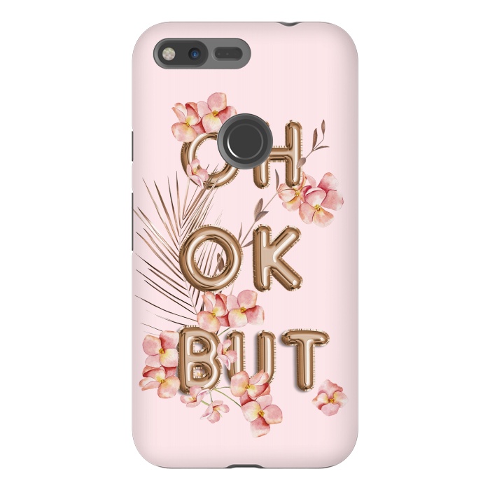 Pixel XL StrongFit OH OK BUT- Fun Shiny Rose Gold Girly Flower Typography  by  Utart
