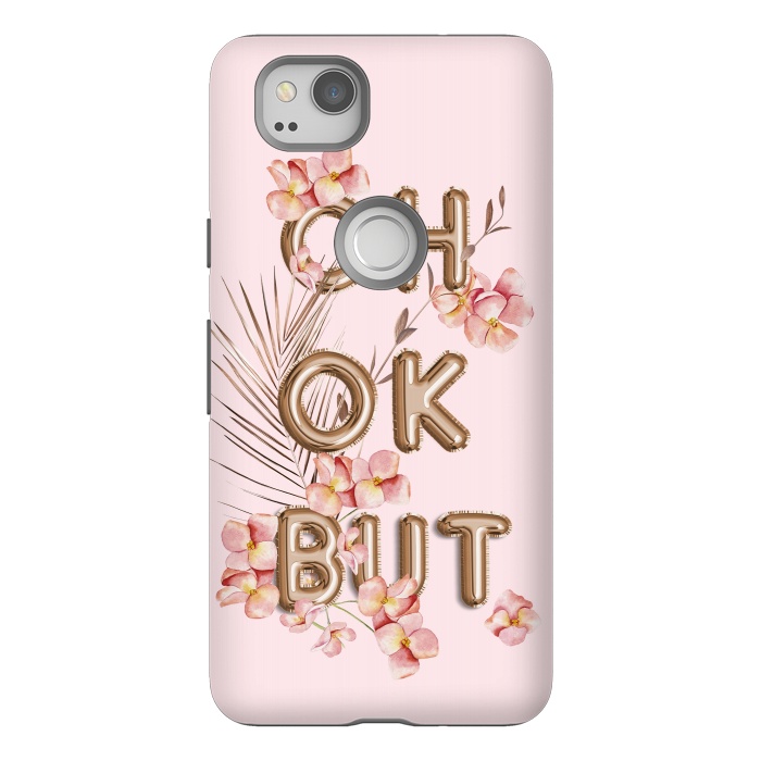 Pixel 2 StrongFit OH OK BUT- Fun Shiny Rose Gold Girly Flower Typography  by  Utart
