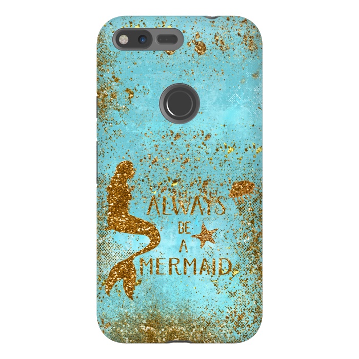 Pixel XL StrongFit Always be a Mermaid - Teal and Gold Glitter Typography by  Utart