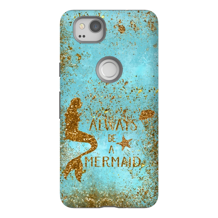 Pixel 2 StrongFit Always be a Mermaid - Teal and Gold Glitter Typography by  Utart