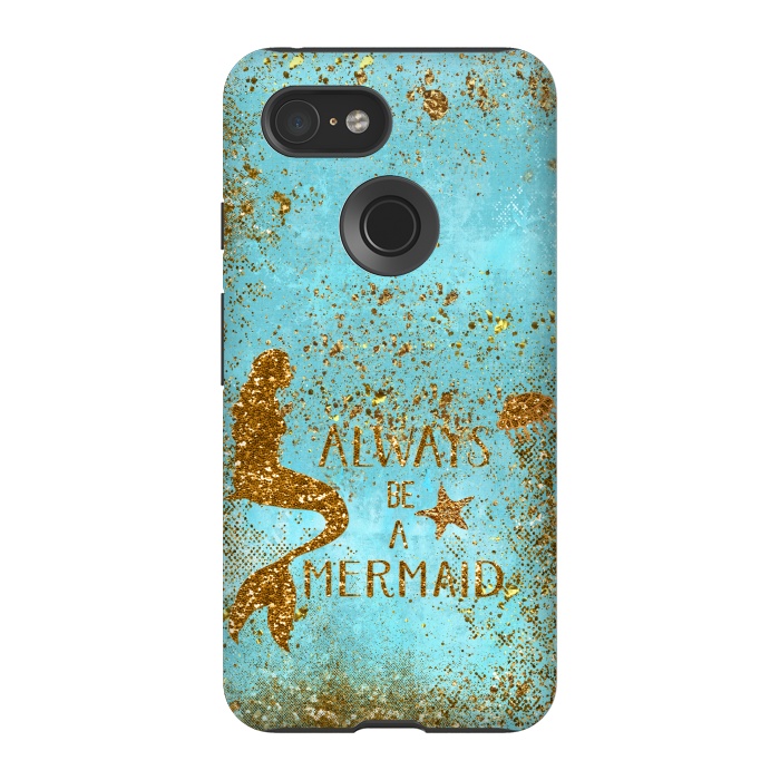 Pixel 3 StrongFit Always be a Mermaid - Teal and Gold Glitter Typography by  Utart