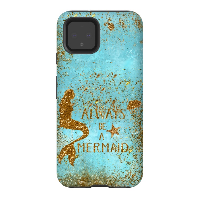 Pixel 4 StrongFit Always be a Mermaid - Teal and Gold Glitter Typography by  Utart
