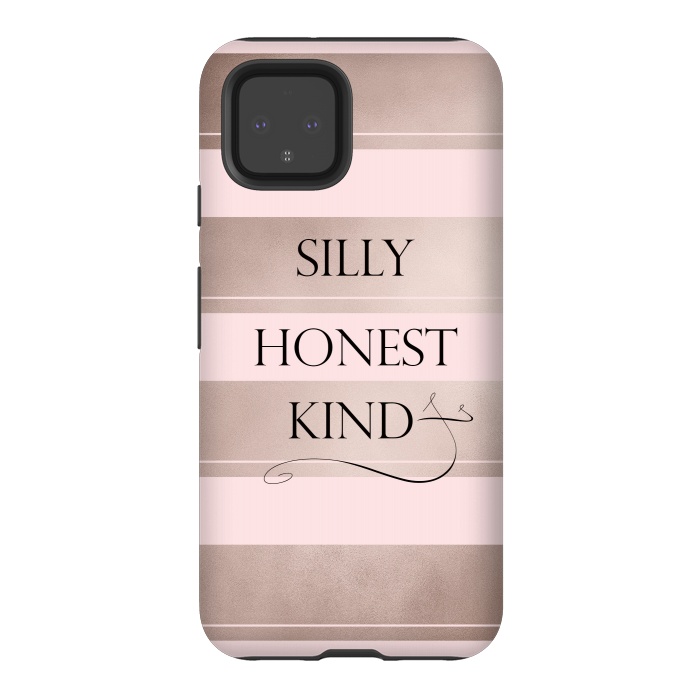 Pixel 4 StrongFit Be Silly Honest and Kind by  Utart