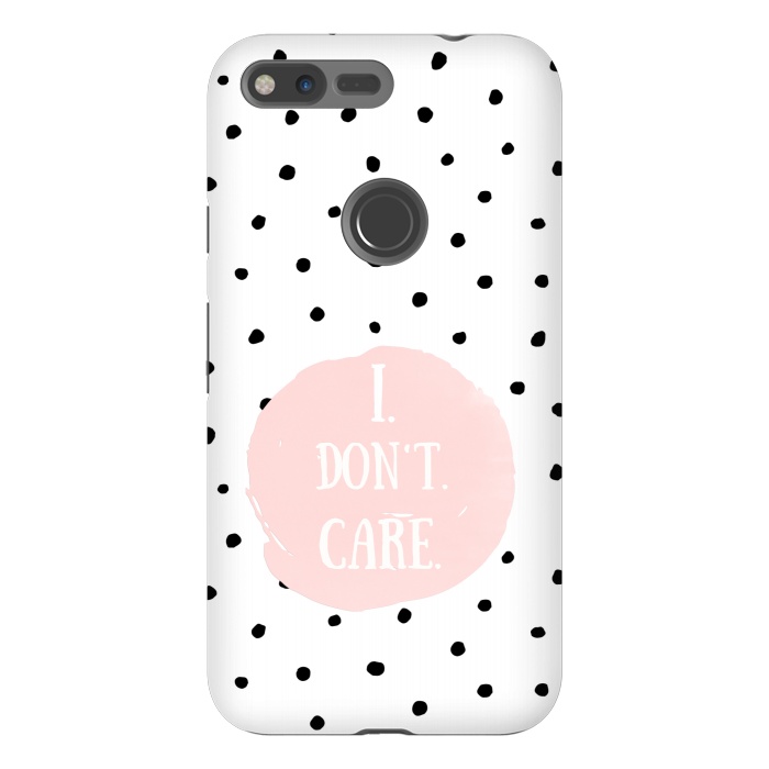 Pixel XL StrongFit I dont care on polka dots by  Utart