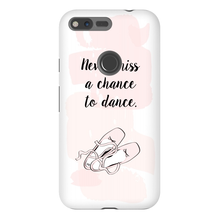 Pixel XL StrongFit Ballerina Shoes Dance Quote by Martina