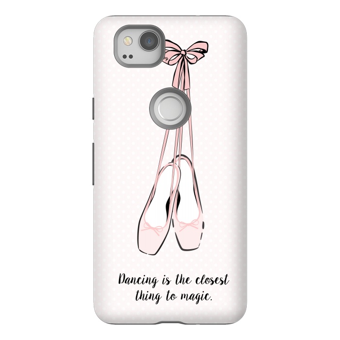 Pixel 2 StrongFit Pink Ballet Shoes Quote by Martina