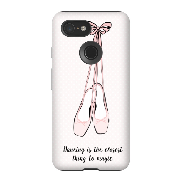 Pixel 3 StrongFit Pink Ballet Shoes Quote by Martina