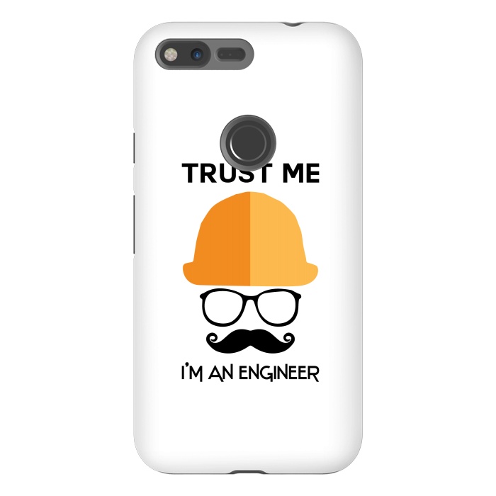 Pixel XL StrongFit trust me im an engineer by TMSarts