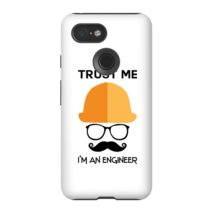 Pixel 3 StrongFit trust me im an engineer by TMSarts