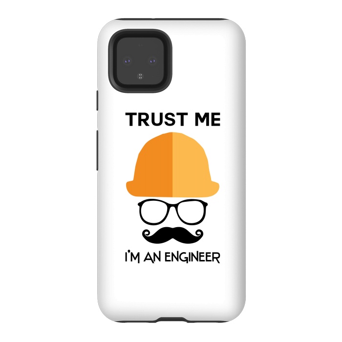 Pixel 4 StrongFit trust me im an engineer by TMSarts