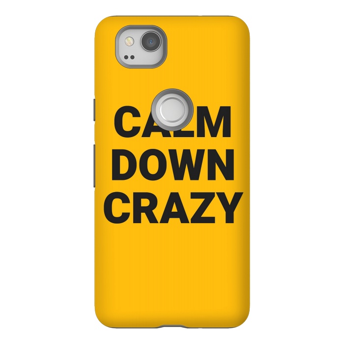 Pixel 2 StrongFit calm down crazy by MALLIKA