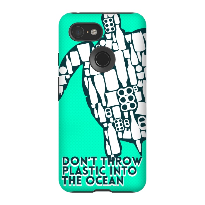 Pixel 3 StrongFit Don't throw plastic into the ocean by Carlos Maciel