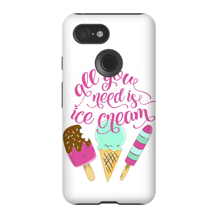 Pixel 3 StrongFit All You Need is Ice Cream by Allgirls Studio