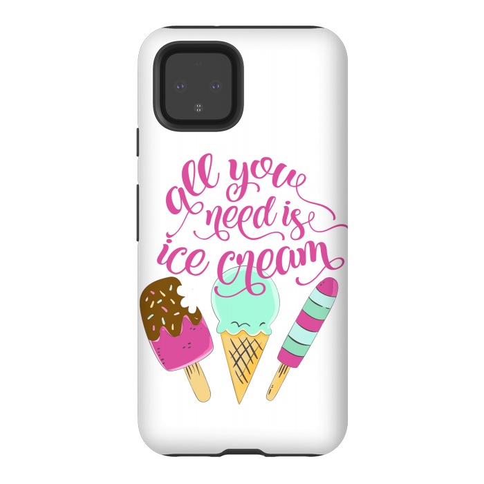 Pixel 4 StrongFit All You Need is Ice Cream by Allgirls Studio