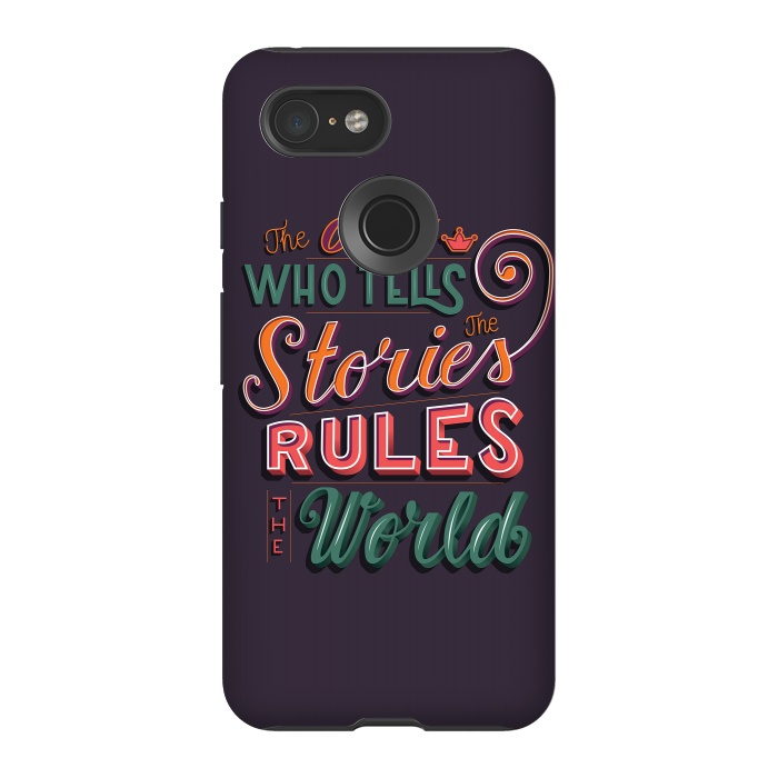 Pixel 3 StrongFit The one who tells the stories rules the world by Jelena Obradovic