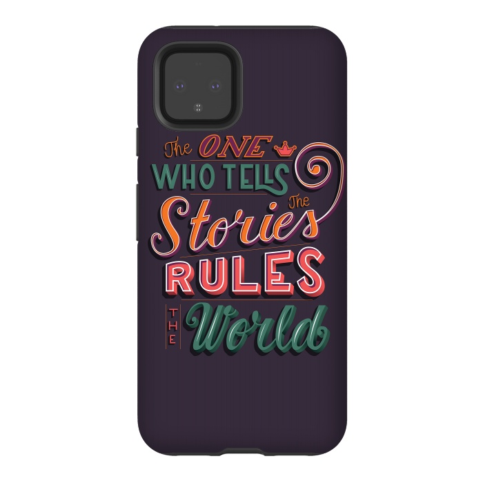 Pixel 4 StrongFit The one who tells the stories rules the world by Jelena Obradovic