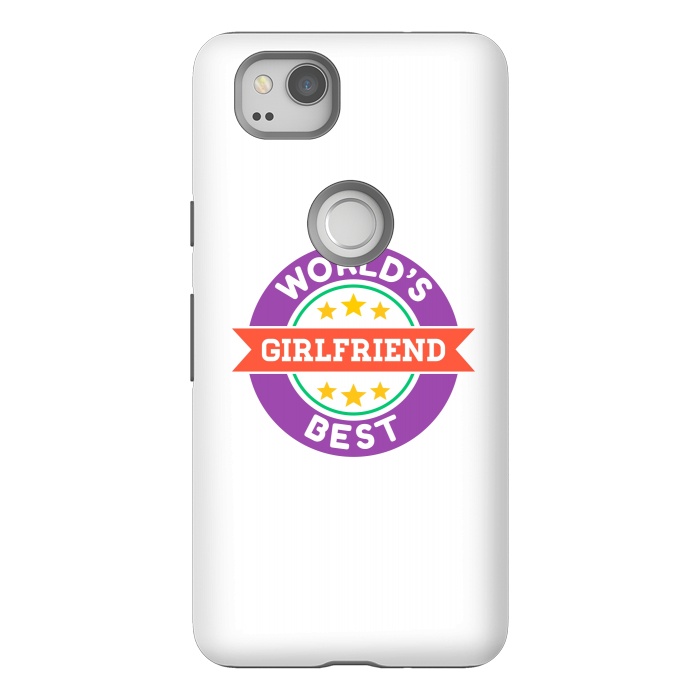 Pixel 2 StrongFit World's Best Girlfriend by Dhruv Narelia