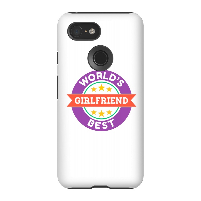 Pixel 3 StrongFit World's Best Girlfriend by Dhruv Narelia