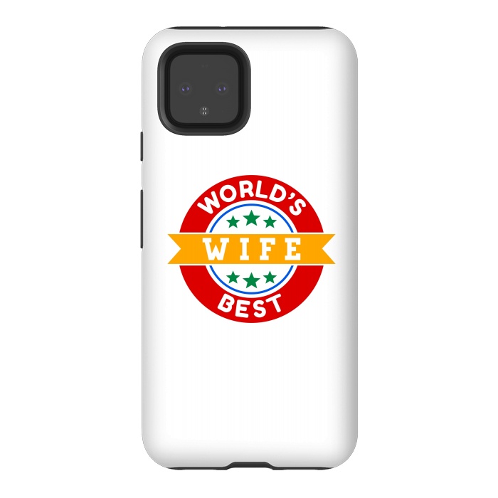 Pixel 4 StrongFit World's Best Wife by Dhruv Narelia
