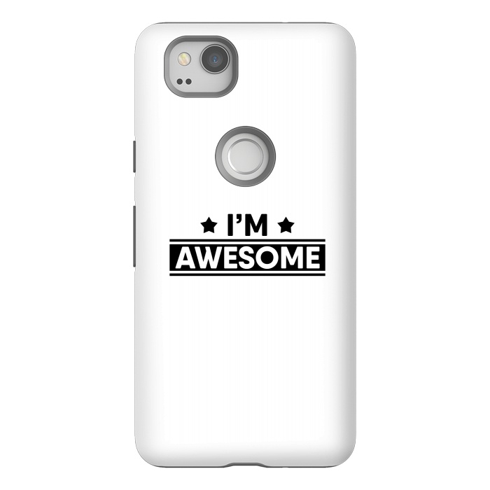 Pixel 2 StrongFit I'm Awesome by Dhruv Narelia
