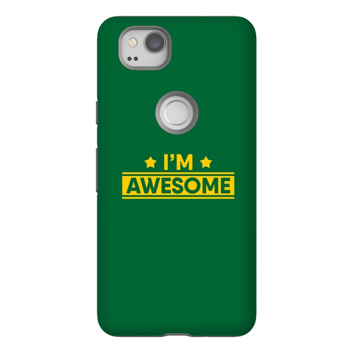 Pixel 2 StrongFit I Am Awesome by Dhruv Narelia