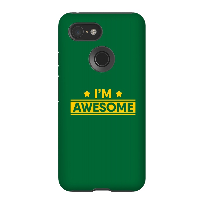 Pixel 3 StrongFit I Am Awesome by Dhruv Narelia