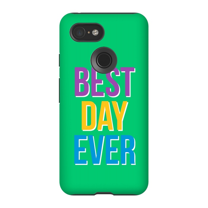 Pixel 3 StrongFit Best Day Ever by Dhruv Narelia
