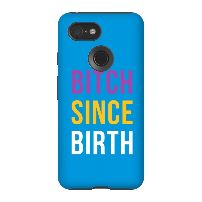 Pixel 3 StrongFit Bitch Since Birth by Dhruv Narelia