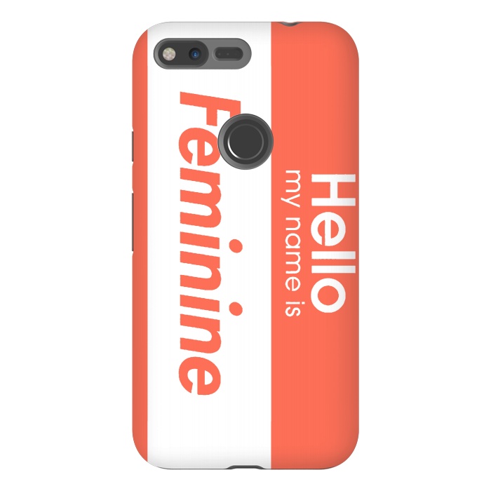 Pixel XL StrongFit Hello My Name is Feminine by Michael Cheung