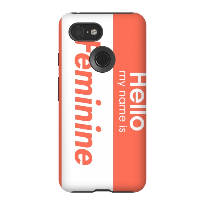 Pixel 3 StrongFit Hello My Name is Feminine by Michael Cheung