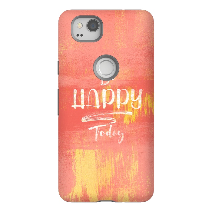 Pixel 2 StrongFit Be HAPPY Today by Art Design Works