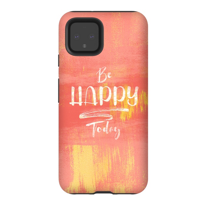 Pixel 4 StrongFit Be HAPPY Today by Art Design Works