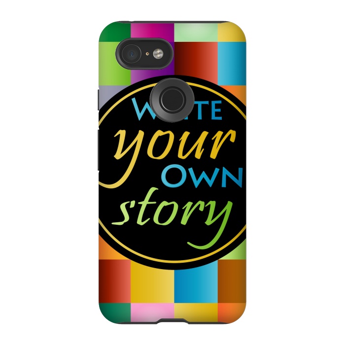 Pixel 3 StrongFit WRITE YOUR OWN STORY by MALLIKA