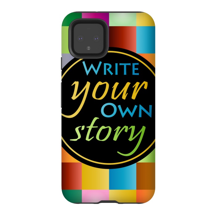 Pixel 4 StrongFit WRITE YOUR OWN STORY by MALLIKA