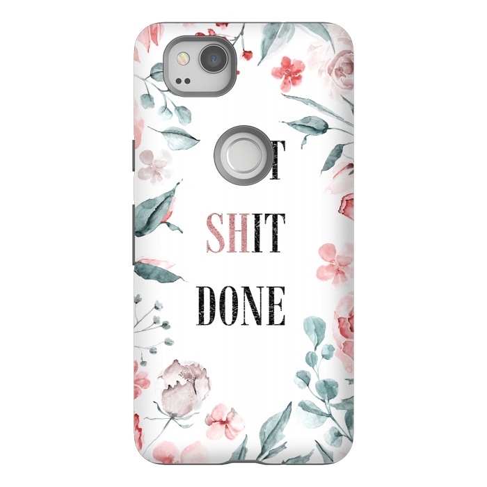 Pixel 2 StrongFit Get shit done - floral  by  Utart