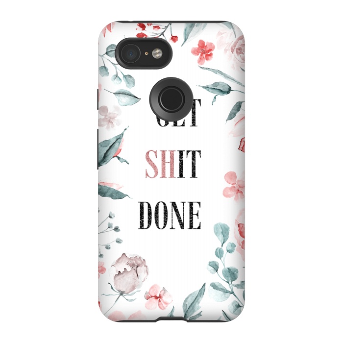 Pixel 3 StrongFit Get shit done - floral  by  Utart