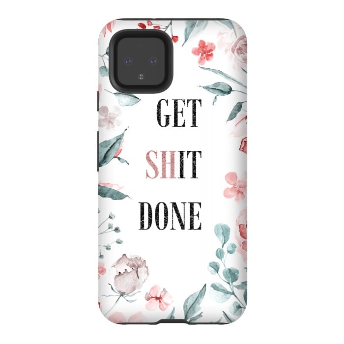 Pixel 4 StrongFit Get shit done - floral  by  Utart