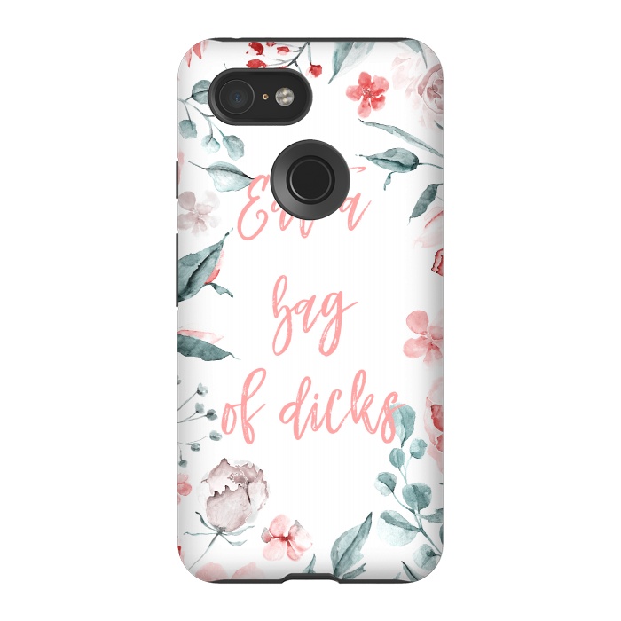 Pixel 3 StrongFit Eat a bag of dicks - floral by  Utart