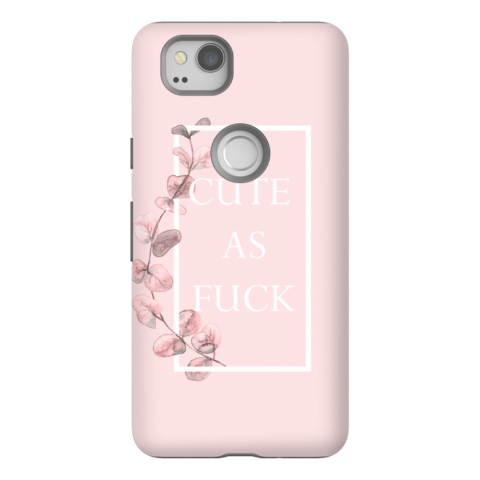 Pixel 2 StrongFit Cute as a fuck - with pink blush eucalyptus branch by  Utart