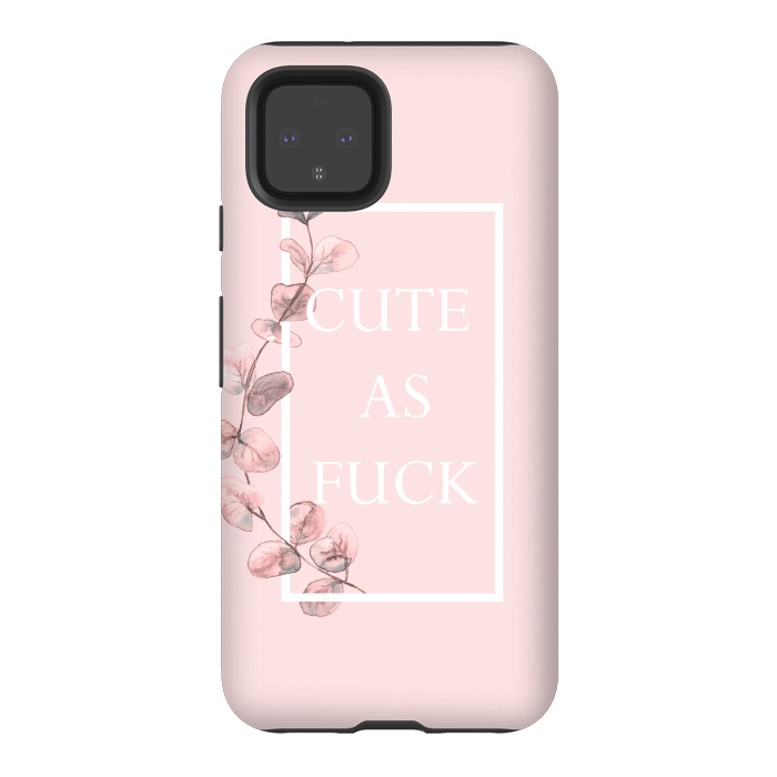 Pixel 4 StrongFit Cute as a fuck - with pink blush eucalyptus branch by  Utart