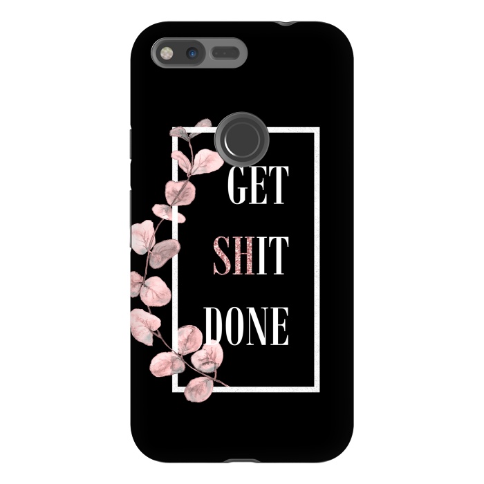 Pixel XL StrongFit Get shit done - with pink blush eucalyptus branch on black by  Utart